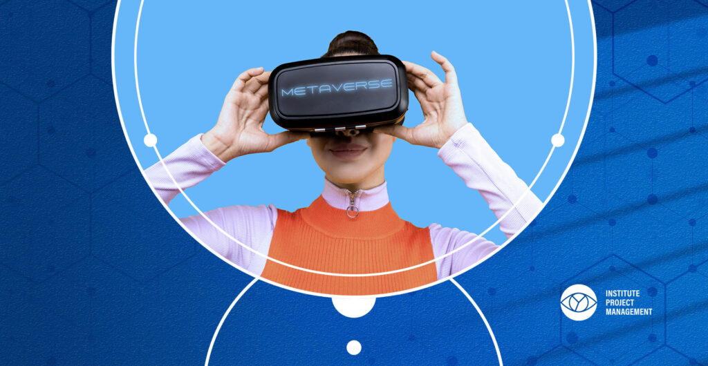 Metaverse Project Management: Shaping the Future of Project Execution